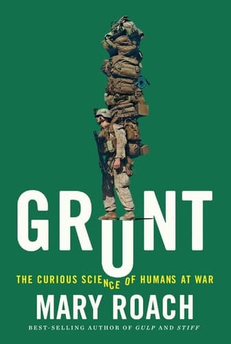 Cover of Grunt The Curious Science of Humans at War