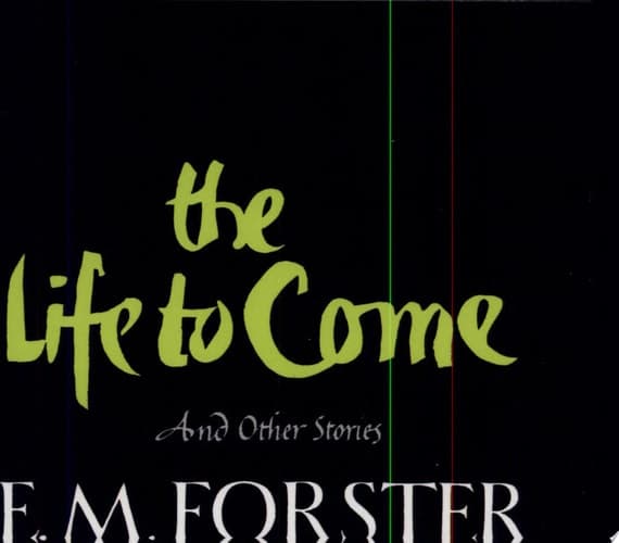 Cover of The Life to Come And Other Short Stories