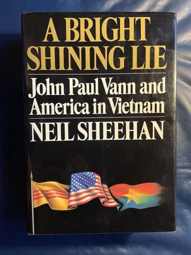 Cover of A Bright Shining Lie John Paul Vann and America in Vietnam