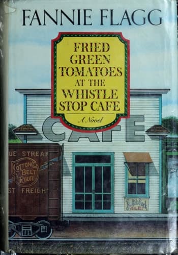 Cover of Fried Green Tomatoes at the Whistle Stop Cafe A Novel