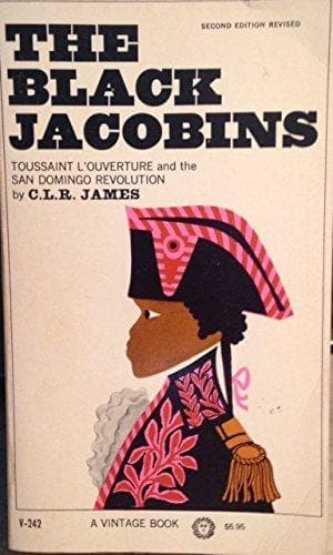 Cover of The Black Jacobins Toussaint L'Ouverture and the San Domingo Revolution
