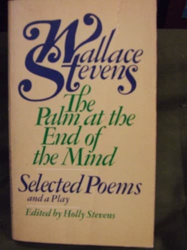 Cover of The Palm at the End of the Mind Selected Poems and a Play