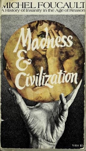 Cover of Madness and Civilization A History of Insanity in the Age of Reason