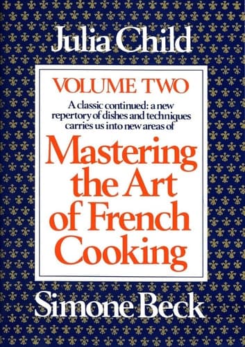 Cover of Mastering the Art of French Cooking, Vol. 2: A Classic Continued: A New Repertory of Dishes and Techniques Carries Us into New Areas