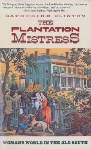Cover of The Plantation Mistress Woman's World in the Old South