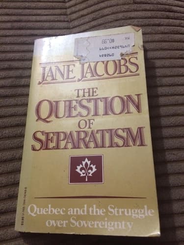 Cover of The Question of Separatism Quebec and the Struggle Over Sovereignty