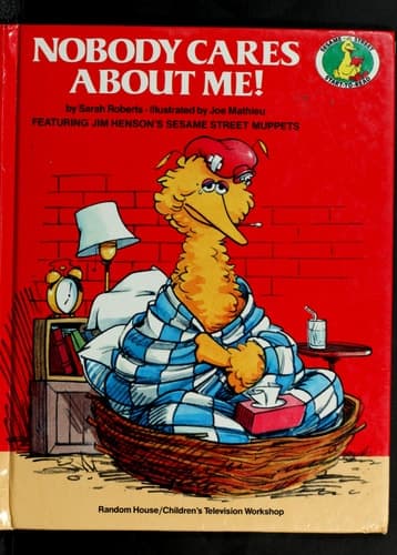 Cover of Nobody Cares about Me! Featuring Jim Henson's Sesame Street Muppets