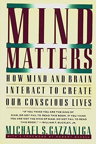 Cover of Mind Matters How Mind and Brain Interact to Create Our Conscious Lives