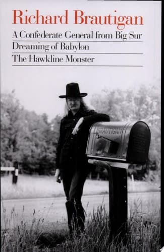 Cover of Richard Brautigan's A Confederate General from Big Sur, Dreaming of Babylon, and The Hawkline Monster Three Books in the Manner of Their Original Editions