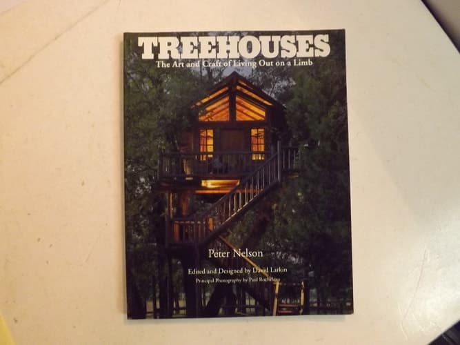 Cover of Treehouses The Art and Craft of Living Out on a Limb