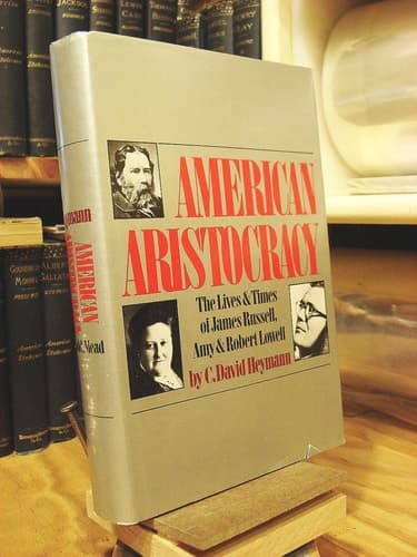 Cover of American Aristocracy: The Lives and Times of James Russell, Amy, and Robert Lowell