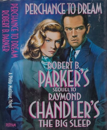 Cover of Perchance to Dream Robert B. Parker's Sequel to Raymond Chandler's The Big Sleep