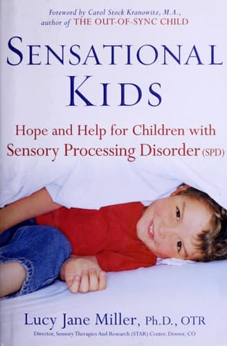 Cover of Sensational Kids Hope and Help for Children with Sensory Processing Disorder (SPD)
