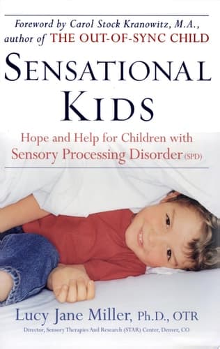 Cover of Sensational Kids Hope and Help for Children with Sensory Processing Disorder (SPD)