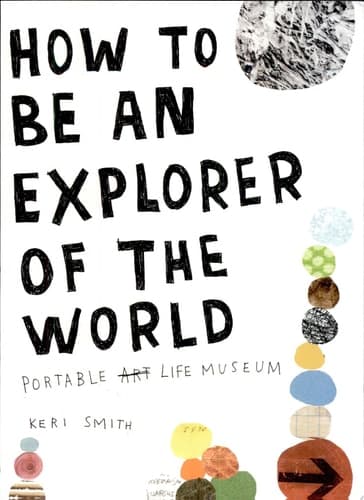 Cover of How to Be an Explorer of the World Portable Life Museum