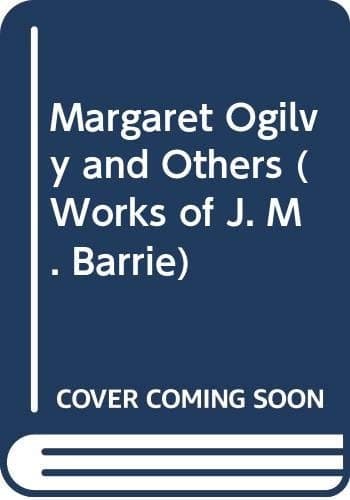 Cover of Margaret Ogilvy and Others