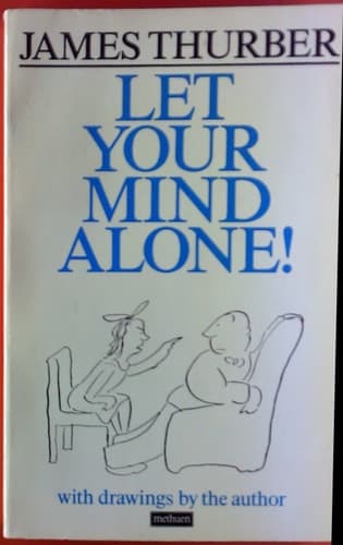 Cover of Let Your Mind Alone! And Other More Or Less Inspirational Pieces