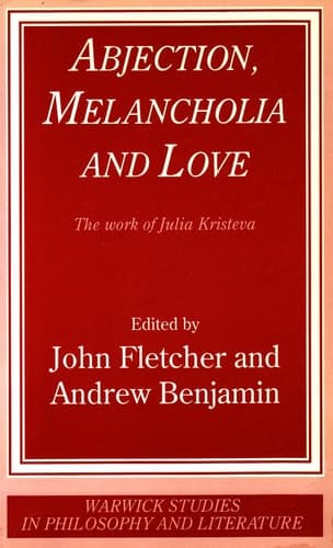 Cover of Abjection, Melancholia, and Love: The Work of Julia Kristeva (Warwick Studies in Philosophy and Literature Series)