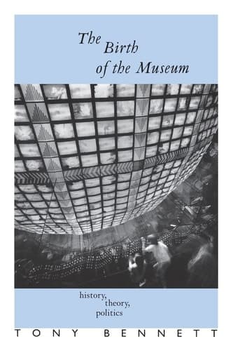 Cover of The Birth of the Museum History, Theory, Politics
