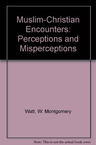 Cover of Muslim-Christian encounters: Perceptions and misperceptions