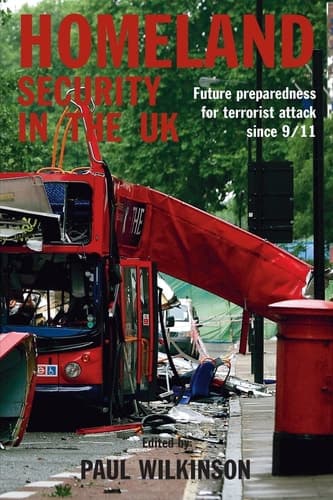 Cover of Homeland Security in the UK Future Preparedness for Terrorist Attack Since 9/11