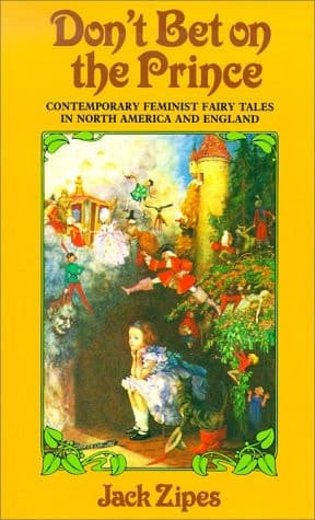 Cover of Don't Bet on the Prince: Contemporary Feminist Fairy Tales in North America and England