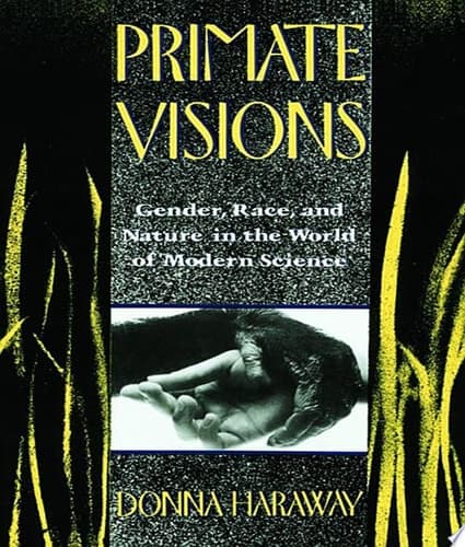 Cover of Primate Visions Gender, Race, and Nature in the World of Modern Science