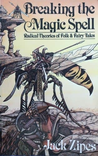 Cover of Breaking the Magic Spell Radical Theories of Folk and Fairy Tales