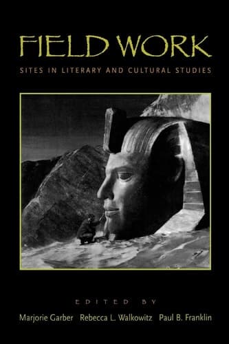 Cover of Field Work Sites in Literary and Cultural Studies