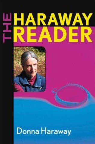Cover of The Haraway Reader