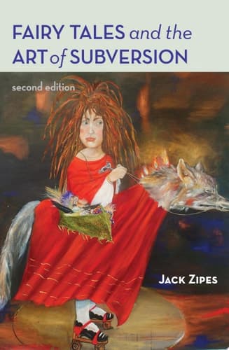 Cover of Fairy Tales and the Art of Subversion The Classical Genre for Children and the Process of Civilization