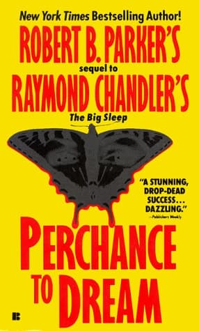 Cover of Perchance to Dream Robert B. Parker's Sequel to Raymond Chandler's The Big Sleep