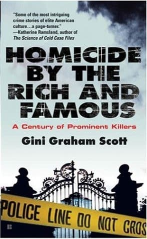 Cover of Homicide by the Rich and Famous A Century of Prominent Killers