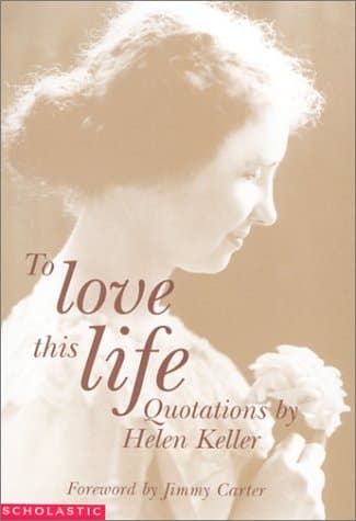 Cover of To Love This Life Quotations from Helen Keller