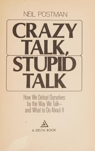 Cover of Crazy Talk, Stupid Talk How We Defeat Ourselves by the Way We Talk and what to Do about it
