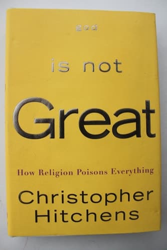 Cover of God is Not Great How Religion Poisons Everything