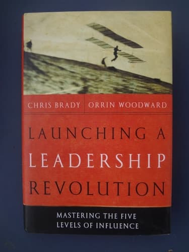 Cover of Launching a Leadership Revolution Mastering the Five Levels of Influence