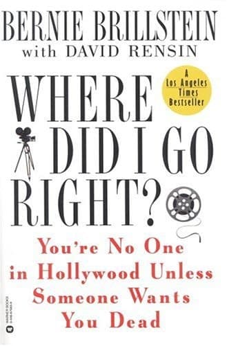 Cover of Where Did I Go Right? You're No One in Hollywood Unless Someone Wants You Dead