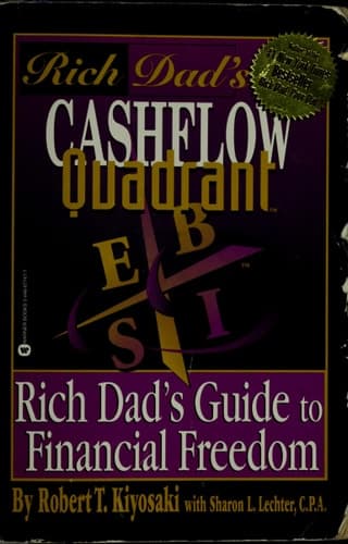 Cover of Rich Dad's Cashflow Quadrant Employee, Self-employed, Business Owner, Or Investor-which is the Best Quadrant for You?