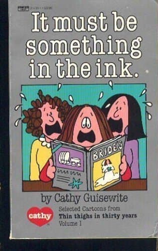 Cover of It Must be Something in the Ink Selected Cartoons from Thin Thighs in Thirty Years, Volume 1