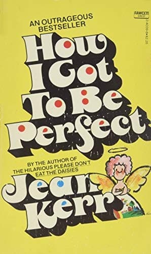 Cover of How I Got to Be Perfect