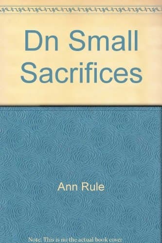 Cover of Small Sacrifices A True Story of Passion and Murder