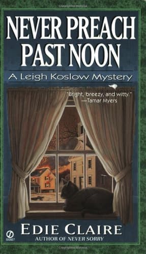 Cover of Never Preach Past Noon A Leigh Koslow Mystery
