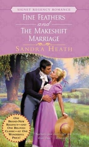 Cover of Fine Feathers and the Makeshift Marriage