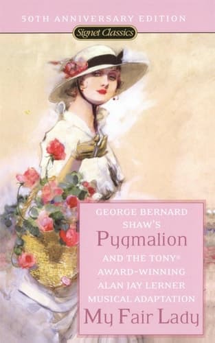 Cover of Pygmalion and My Fair Lady (50th Anniversary Edition)
