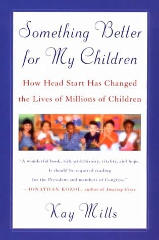 Cover of Something Better for My Children How Head Start Has Changed the Lives of Millions of Children