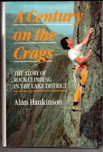 Cover of A Century on the Crags The Story of Rock Climbing in the Lake District