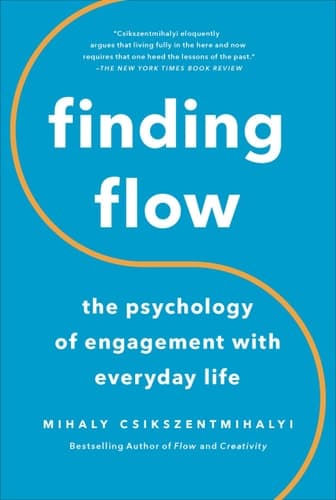 Cover of Finding Flow The Psychology Of Engagement With Everyday Life