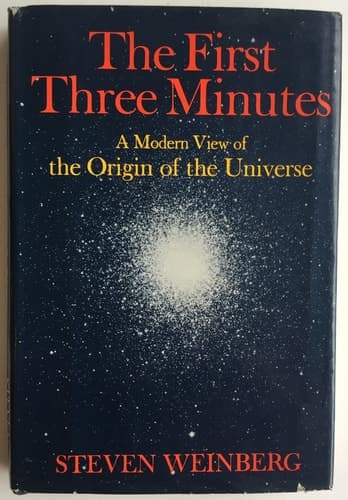 Cover of The First Three Minutes: A Modern View of the Origin of the Universe