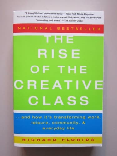 Cover of The Rise of the Creative Class: And How It's Transforming Work, Leisure, Community, and Everyday Life
